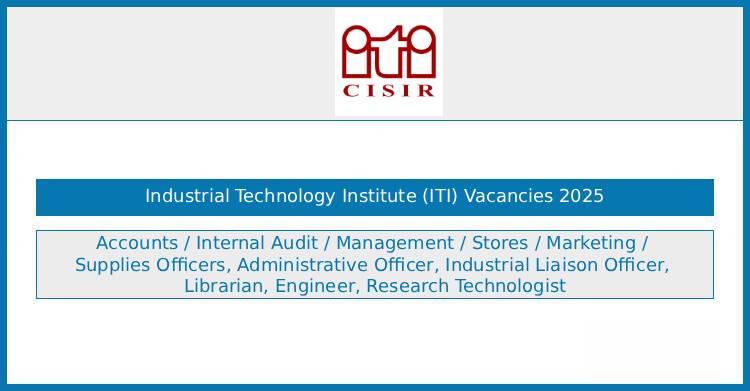 Industrial Technology Institute (ITI) – Multiple Vacancies 2025